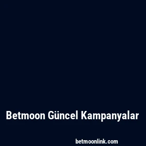 Betmoon Güncel Kampanyalar