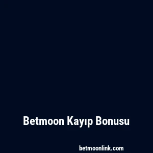 Betmoon Kayıp Bonusu