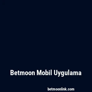 Betmoon Mobil Uygulama