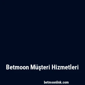 Betmoon Müşteri Hizmetleri