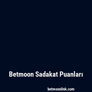 Betmoon Sadakat Puanları